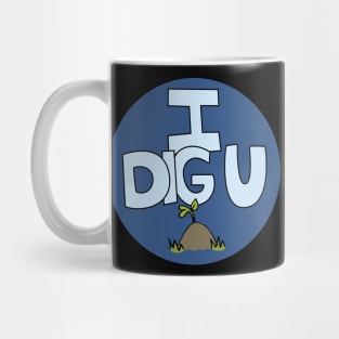 I DIG U illustrated funny dirt lover badge Mug